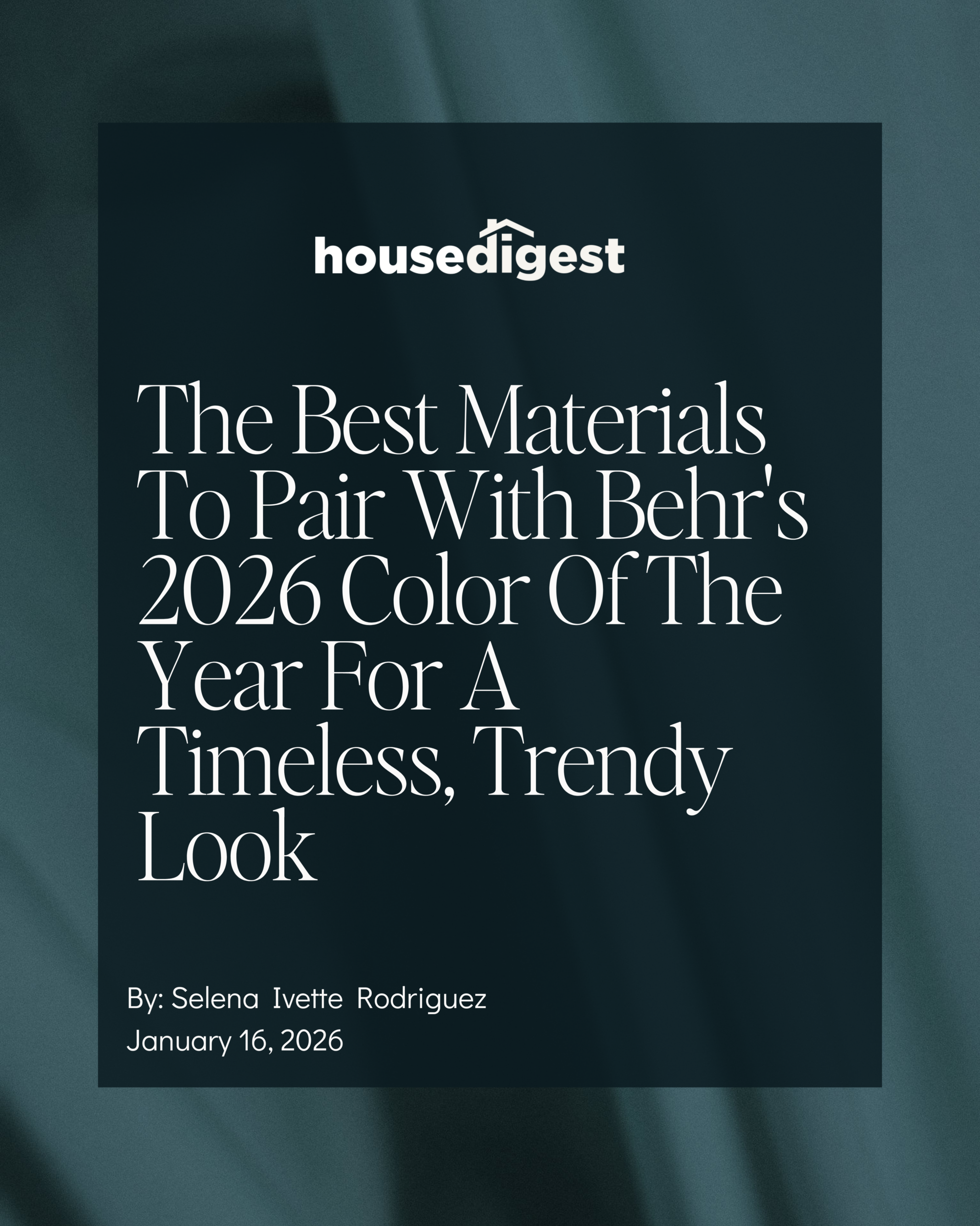 House Digest feature on natural materials that pair with Behr's Hidden Gem color with expert insights from Catherine Shuman of The Intentional Design Studio