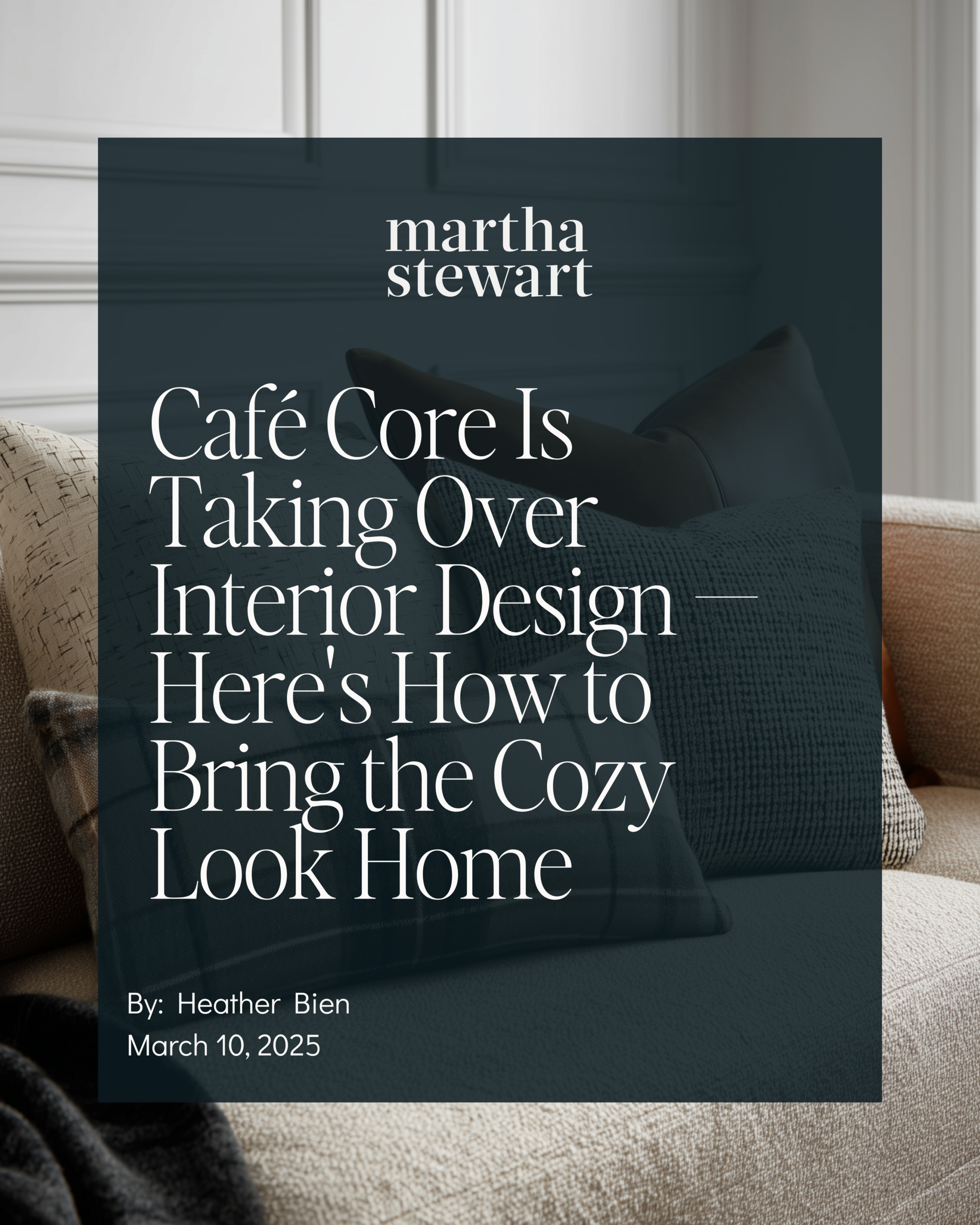 Martha Stewart feature on cafecore interior design trend with expert design tips from Catherine Shuman of The Intentional Design Studio
