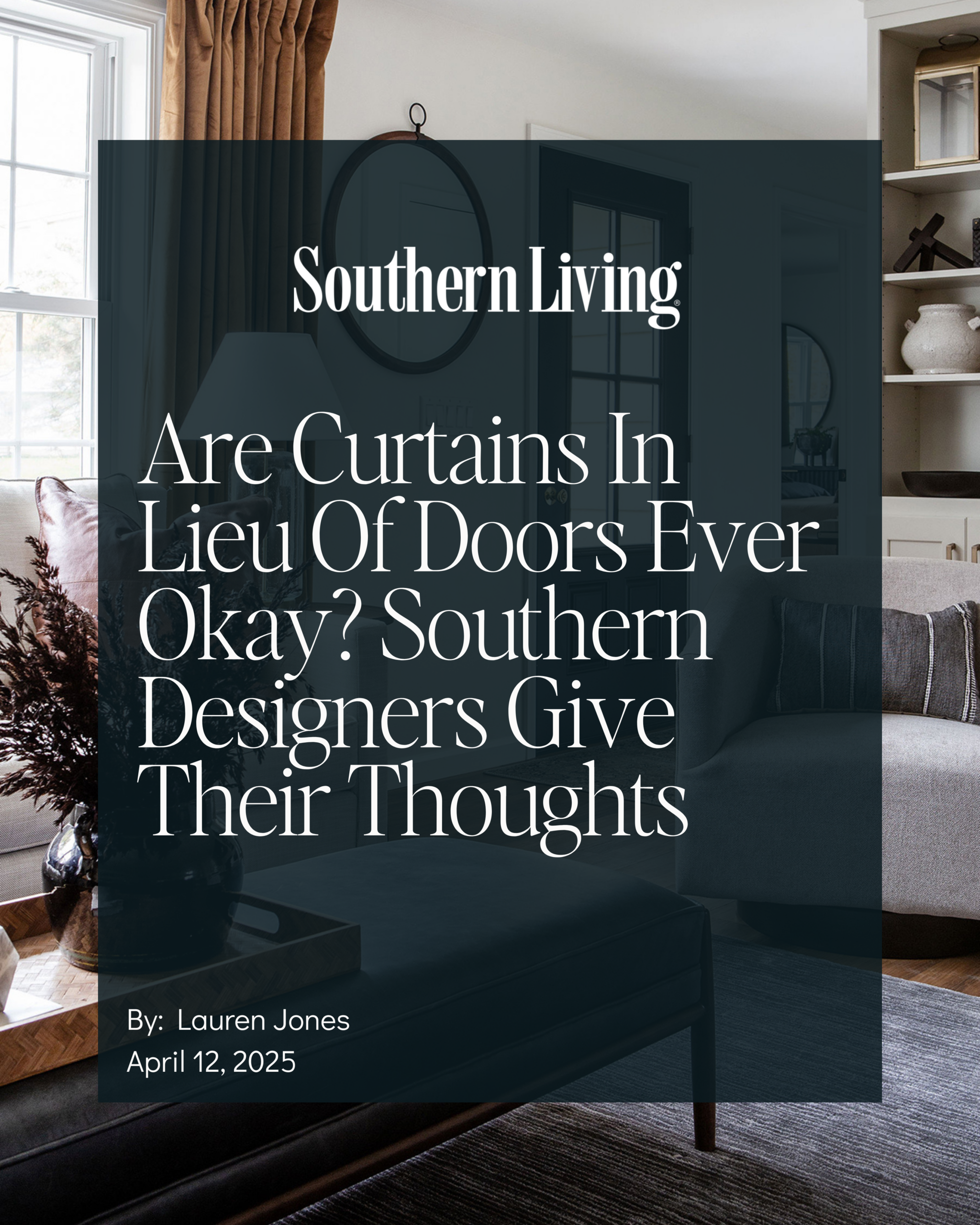 Southern Living feature on curtains over doors design trend with expert insights from Catherine Shuman of The Intentional Design Studio